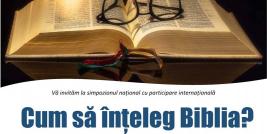 Invitație la simpozion: Cum să înțeleg Biblia? Chestiuni de hermeneutică și interpretare